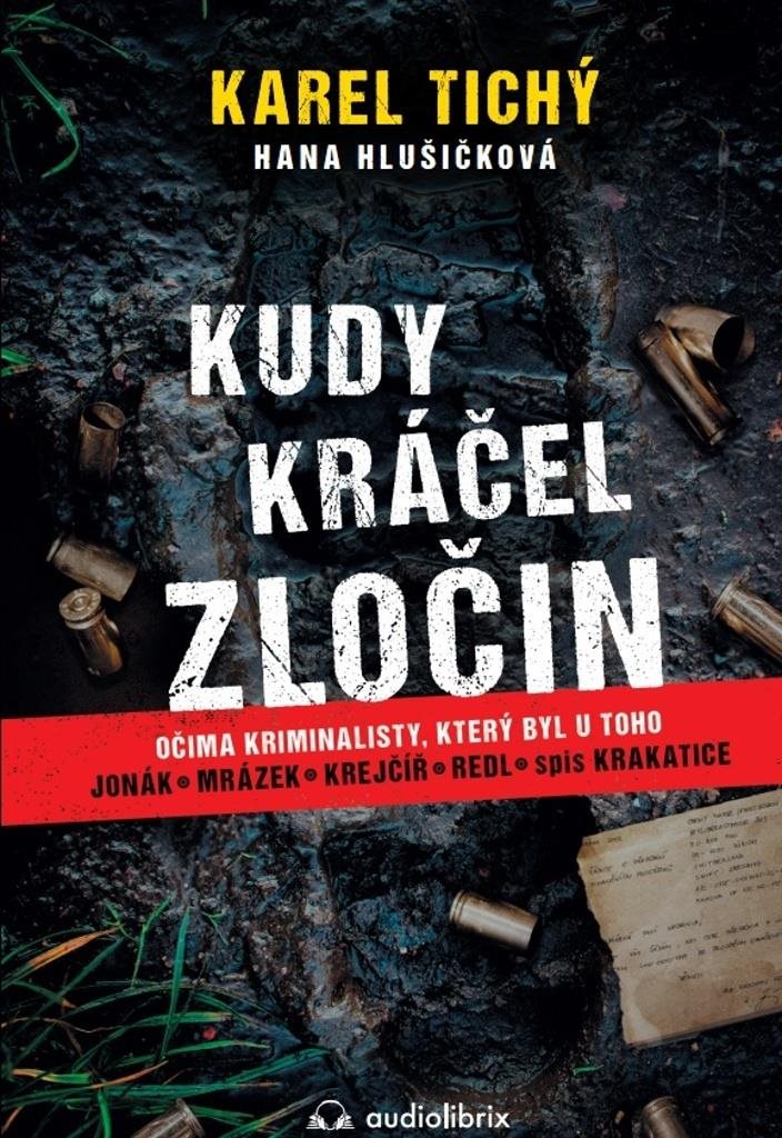 Kudy kráčel zločin: Očima kriminalisty, který byl u toho