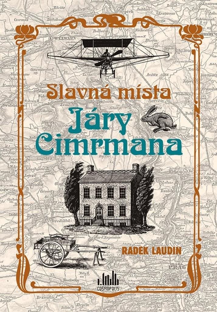 Slavná místa Járy Cimrmana: Tady všude šel, tady všude byl...