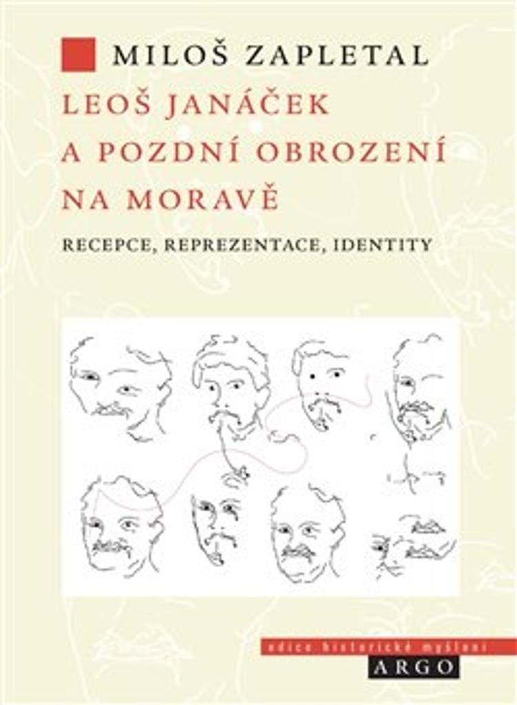 Leoš Janáček a pozdní obrození na Moravě: recepce, reprezentace, identity