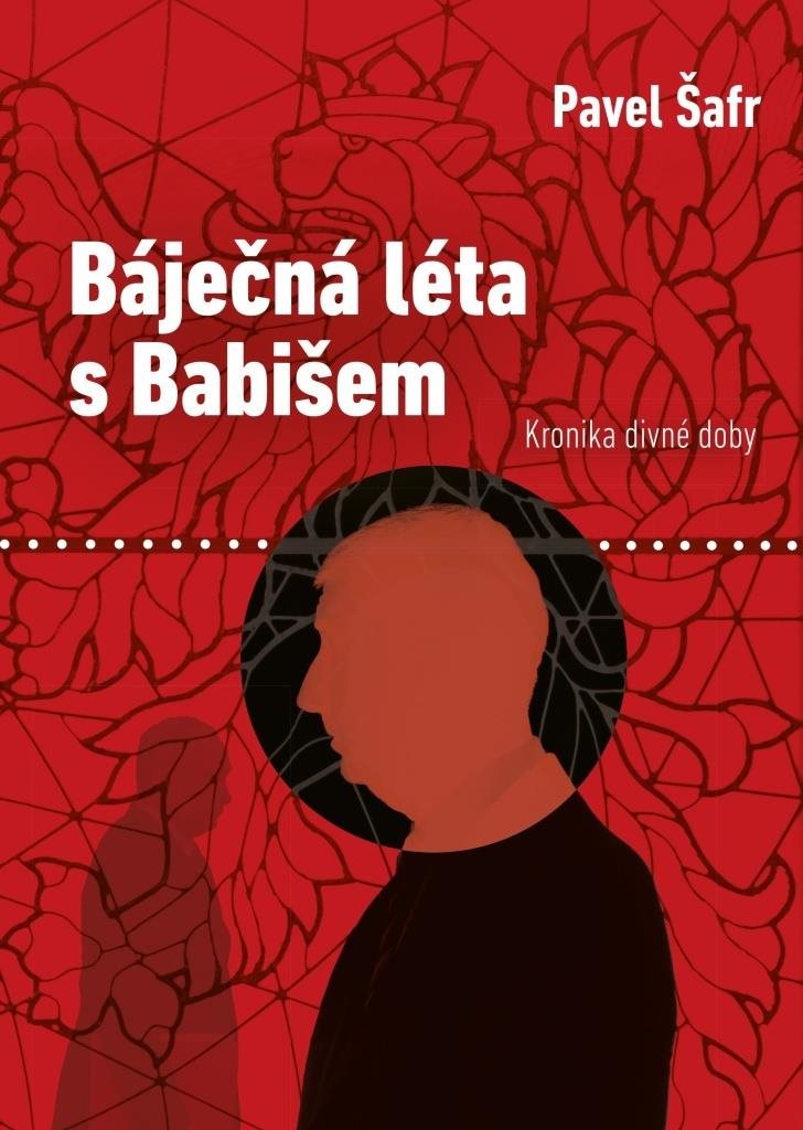 Báječná léta s Babišem: Kronika divné doby
