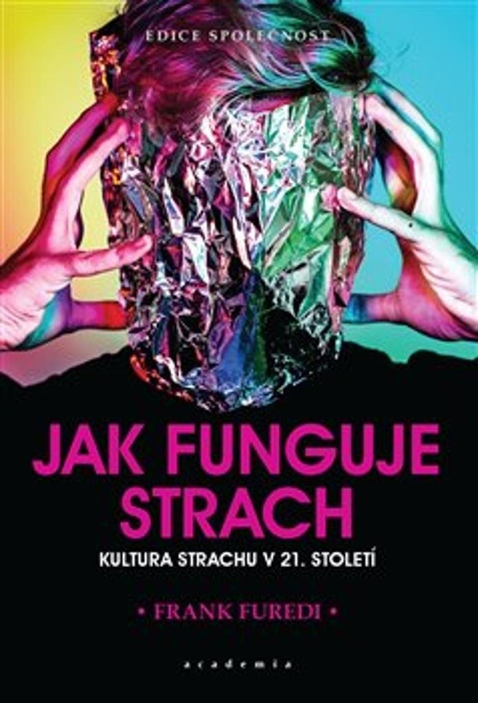 Jak funguje strach: Kultura strachu v 21. století