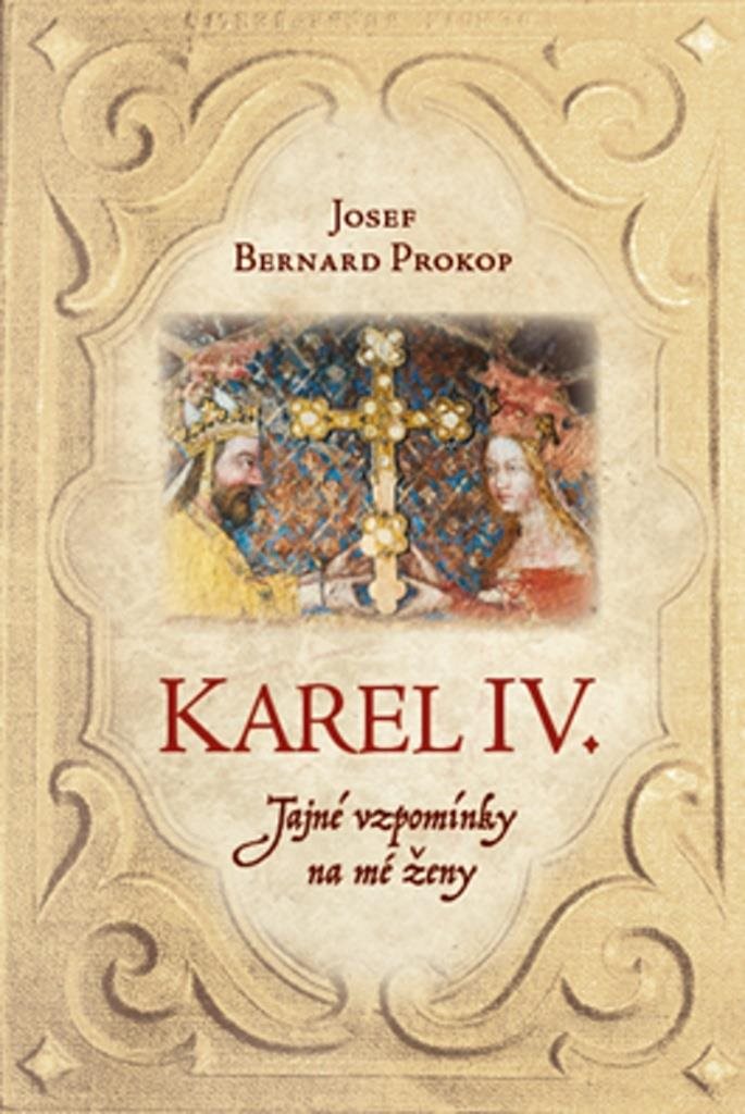 Karel IV.: Tajné vzpomínky na mé ženy