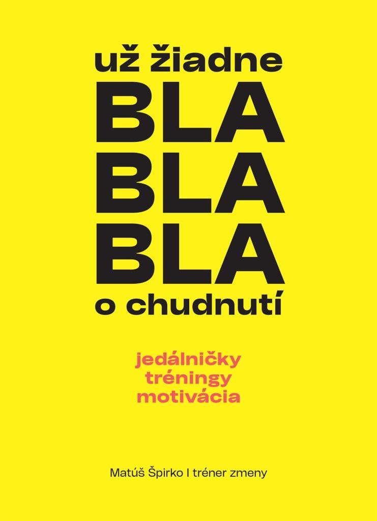 Už žiadne bla bla bla o chudnutí: jedálničky tréningy motivácia