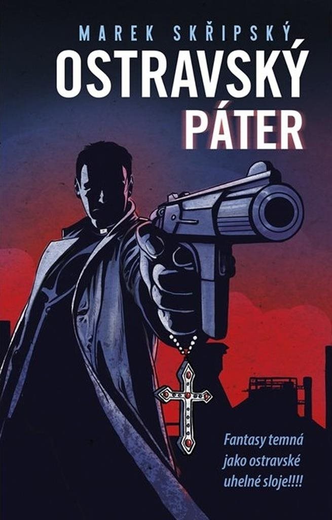 Ostravský páter: Fantasy temná jako ostravské uhelné sloje!