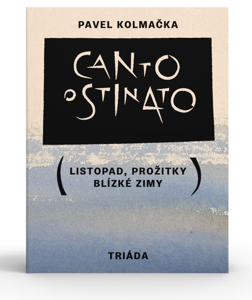 Canto ostinato: Listopad, prožitky blízké zimy