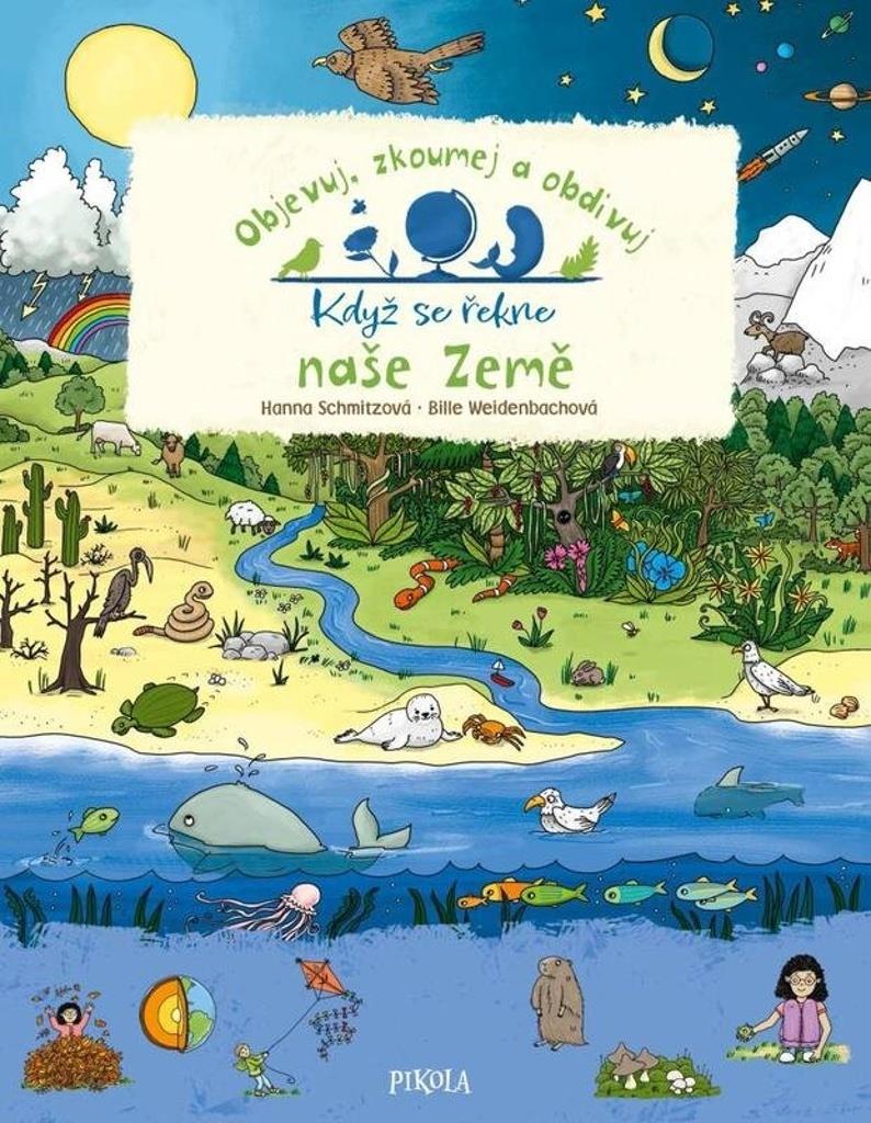 Když se řekne naše Země: Objevuj, zkoumej a obdivuj