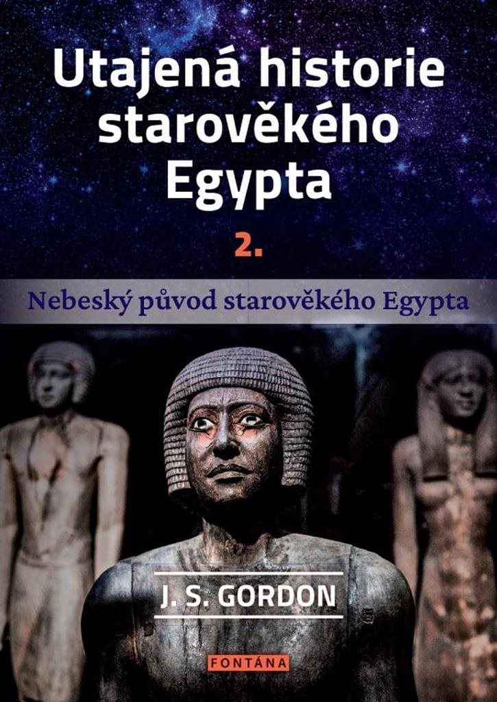 Utajená historie starověkého Egypta 2.: Nebeský původ starověkého Egypta