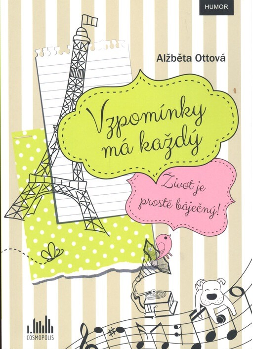 Vzpomínky má každý: Život je prostě báječný!