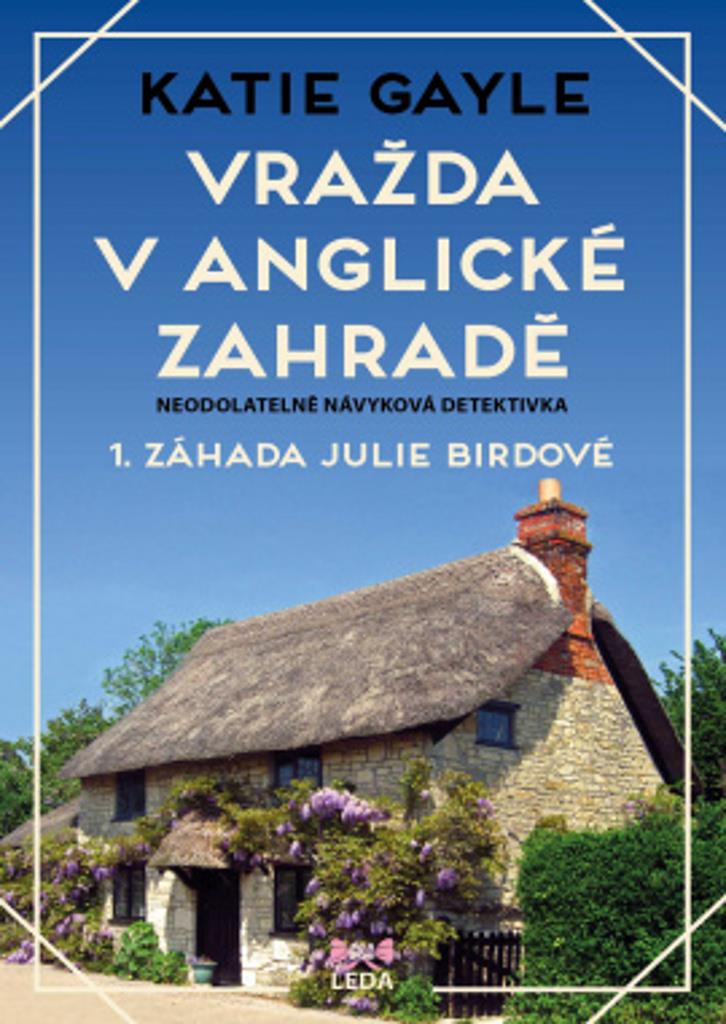 Vražda v anglické zahradě: 1. záhada Julie Birdové