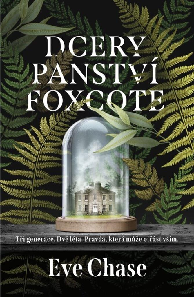 Dcery panství Foxcote: Tři generace. Dvě léta. Pravda, která může otřást vším.