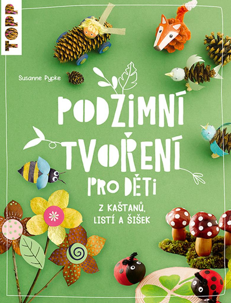 Podzimní tvoření pro děti: z kaštanů, listí a šišek