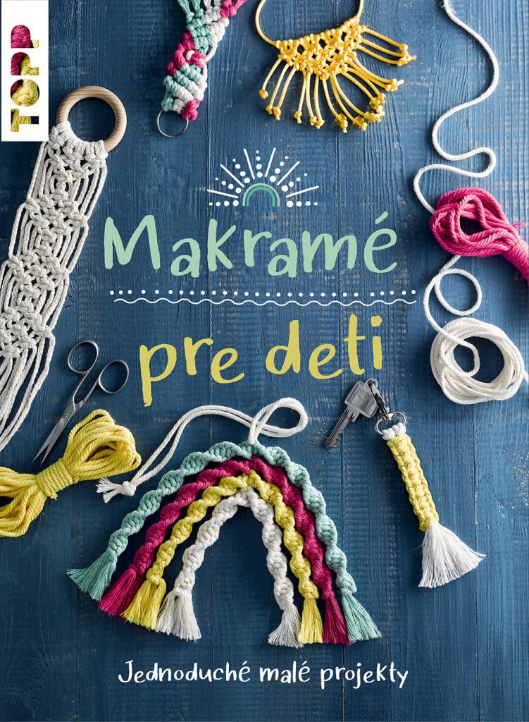 Makramé pre deti: Jednoduché malé projekty