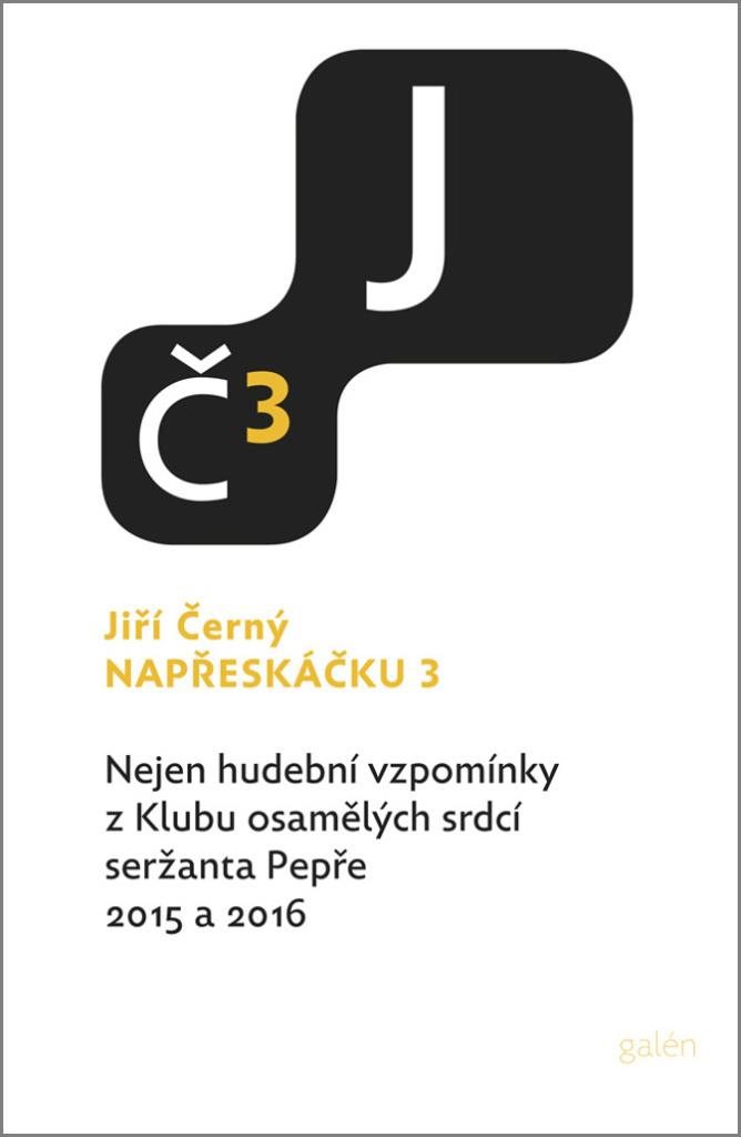 Napřeskáčku 3: Nejen hudební vzpomínky z Klubu osamělých srdcí seržanta Pepře / 2015 a 2016