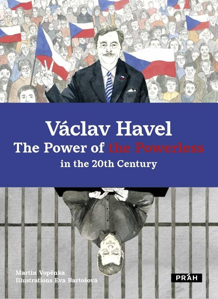 Václav Havel – The Power of the Powerless in the 20th Century