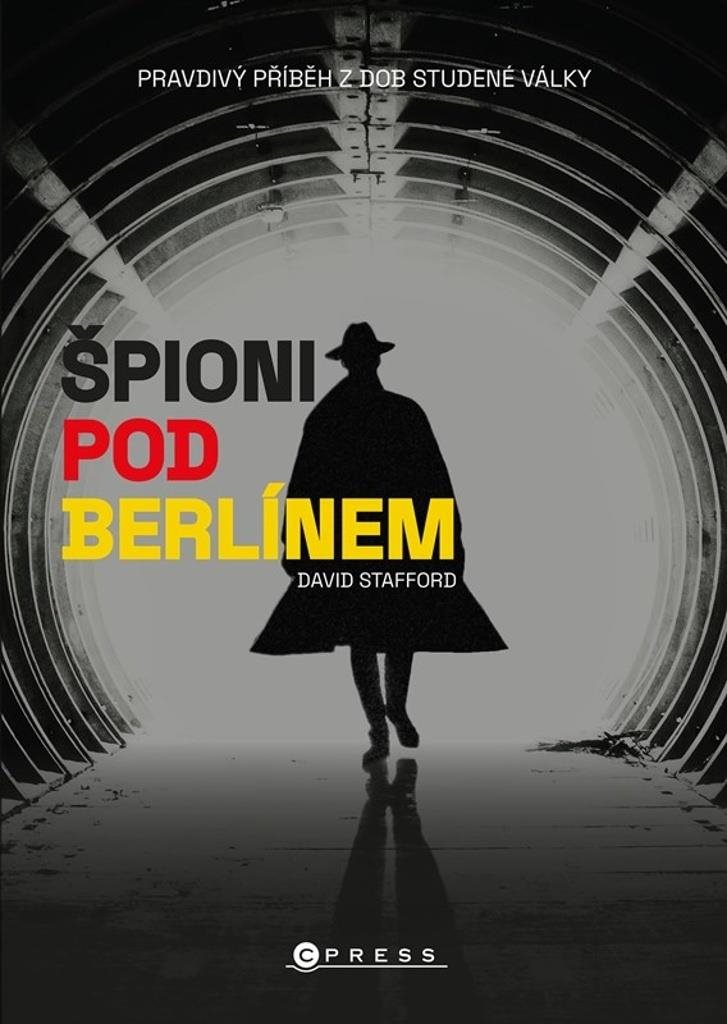 Špioni pod Berlínem: Pravdivý příběh z dob Studené války