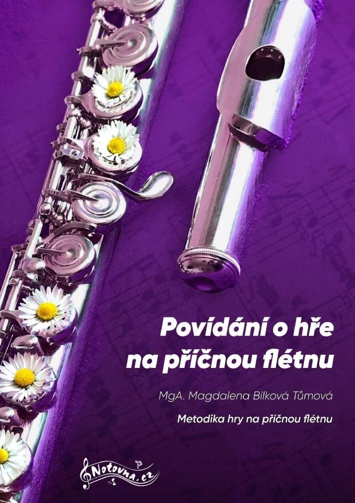 Povídání o hře na příčnou flétnu: Metodika hry na příčnou flétnu