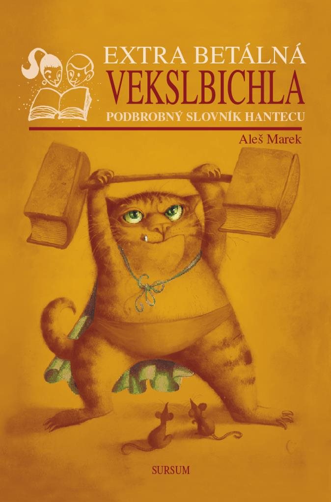 Extra betálná vekslbichla: Podrobný slovník hantecu