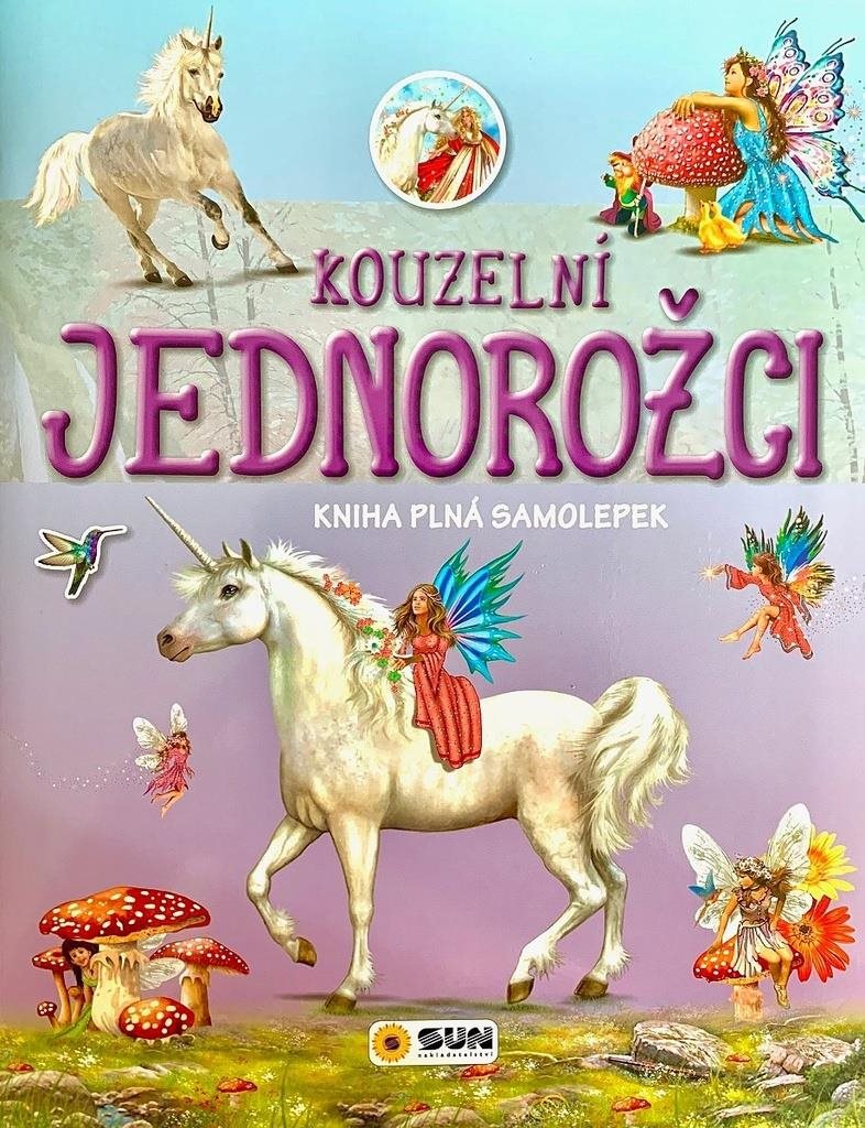 Kouzelní jednorožci: kniha plná samolepek