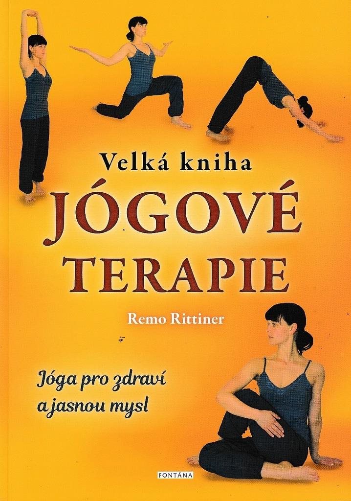 Velká kniha jógové terapie: Jóga pro zdraví a jasnou mysl