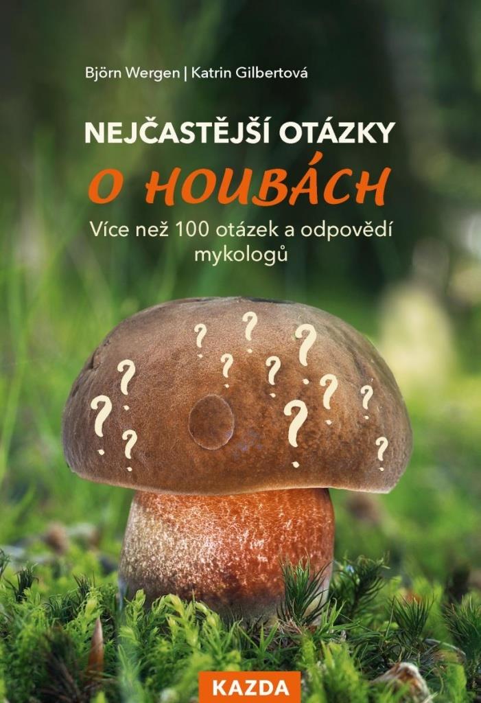 Nejčastější otázky o houbách: Více než 100 otázek a odpovědí mykologů