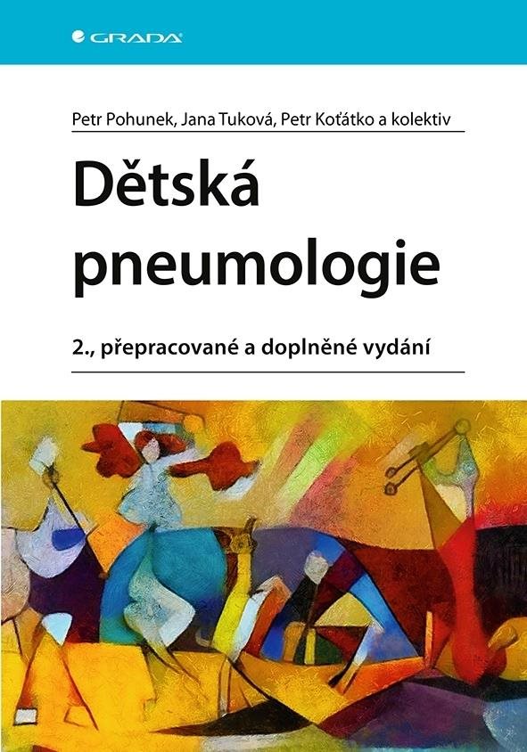 Dětská pneumologie: 2., přepracované a doplněné vydání