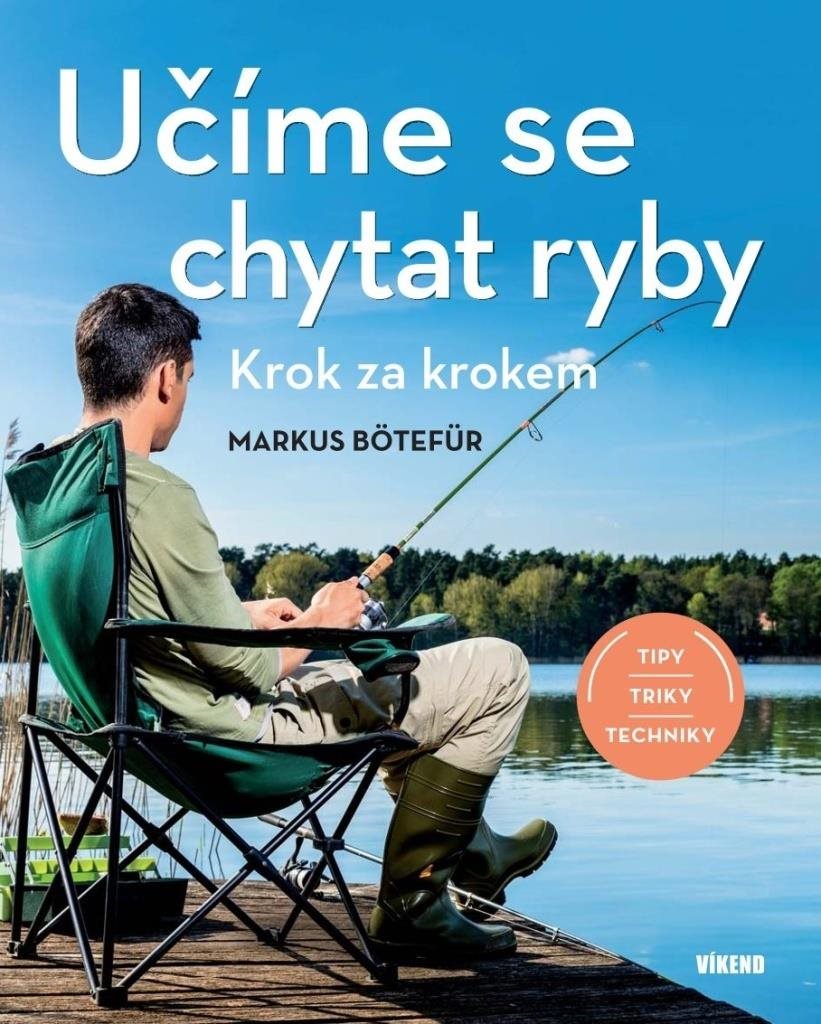Učíme se chytat ryby: Krok za krokem