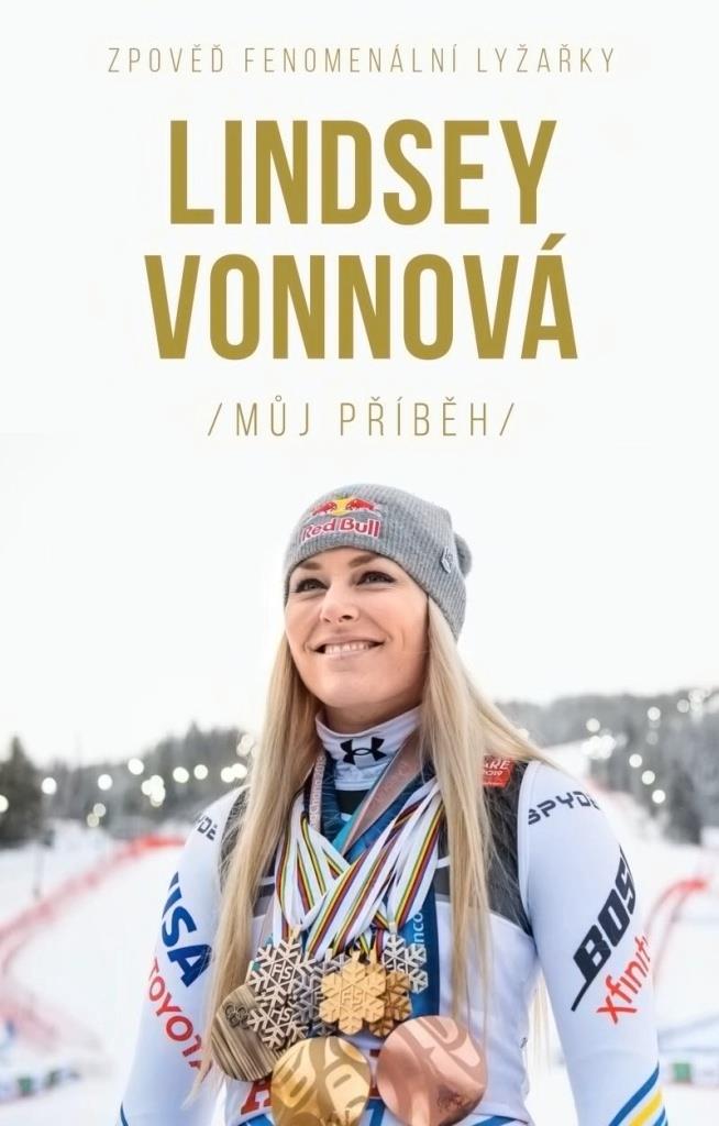 Lindsey Vonnová Můj příběh: Zpověď fenomenální lyžařky