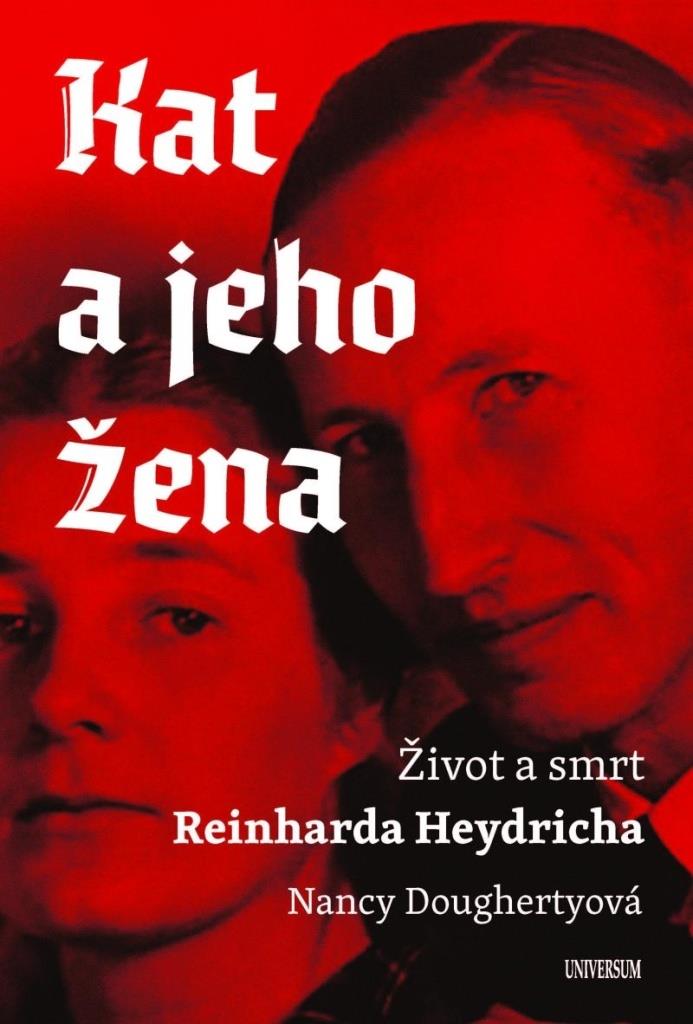 Kat a jeho žena: Život a smrt Reinharda Heydricha