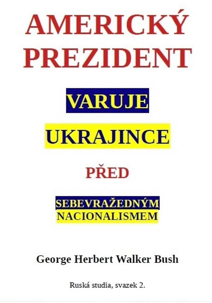 Americký prezident varuje Ukrajince před sebevražedným nacionalismem