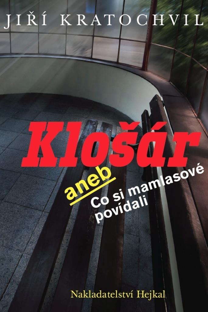 Klošár: aneb Co si mamlasové povídali