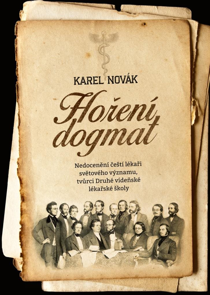 Hoření dogmat: Nedocenění čeští lékaři světového významu, tvůrci Druhé vídeňské lékařské školy