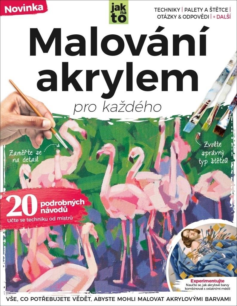 Malování akrylem pro každého: Vše, co potřebujete vědět, abyste mohli tvořit akrylovými barvami
