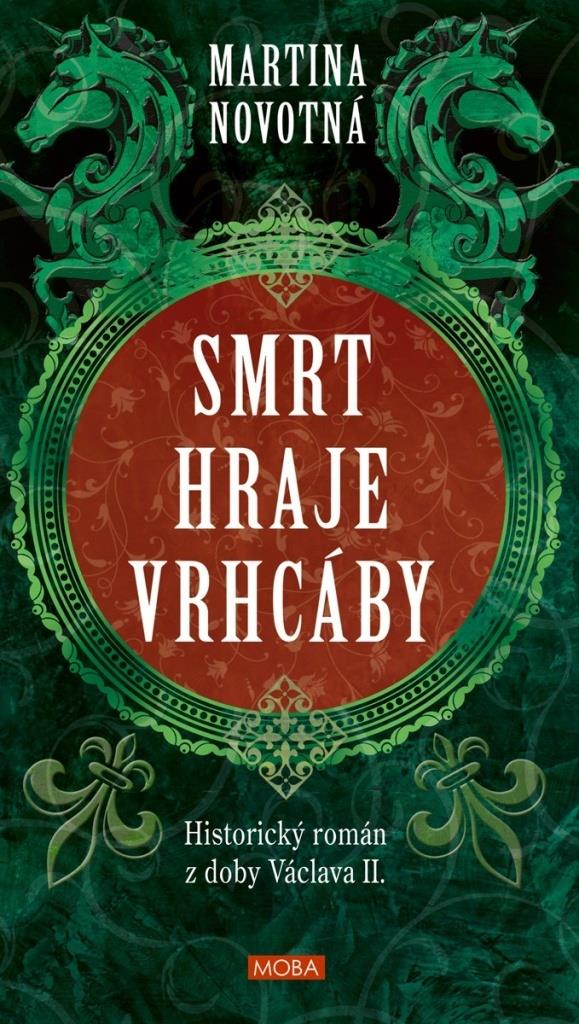 Smrt hraje vrhcáby: Historický román z doby Václava II.