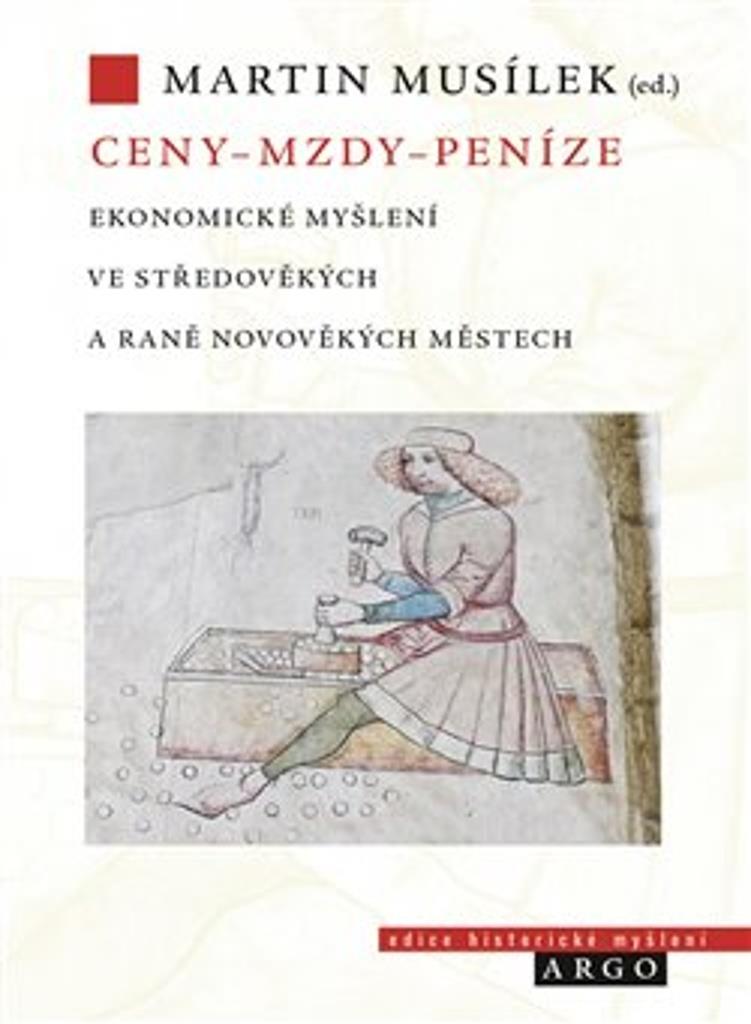 Ceny Mzdy Peníze: Ekonomické myšlení ve středověkých a raně novověkých městech