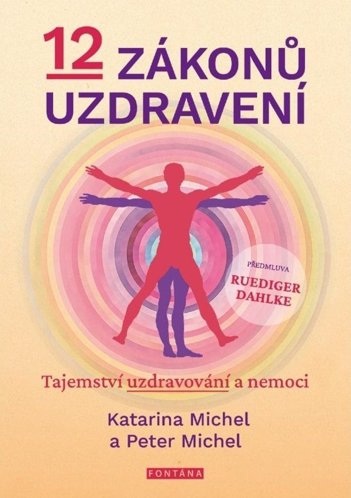 12 zákonů uzdravení: Tajemství uzdravování a nemoci