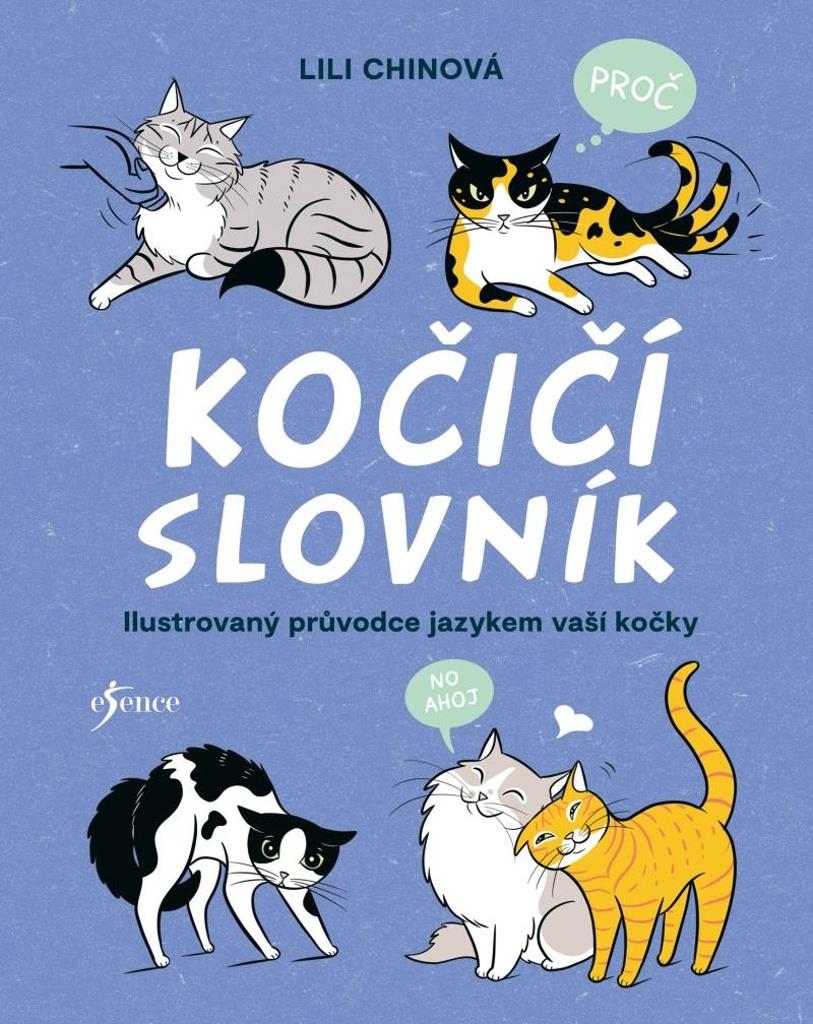 Kočičí slovník: Ilustrovaný průvodce jazykem vaší kočky