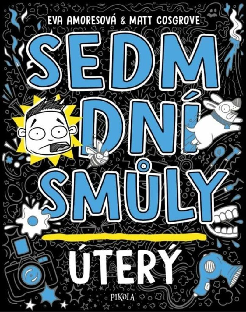 Sedm dní smůly Úterý