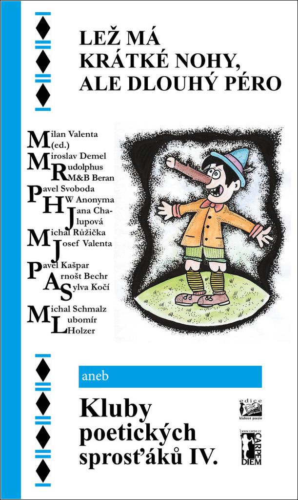 Lež má krátké nohy, ale dlouhý péro: aneb Kluby poetických sprosťáků IV.