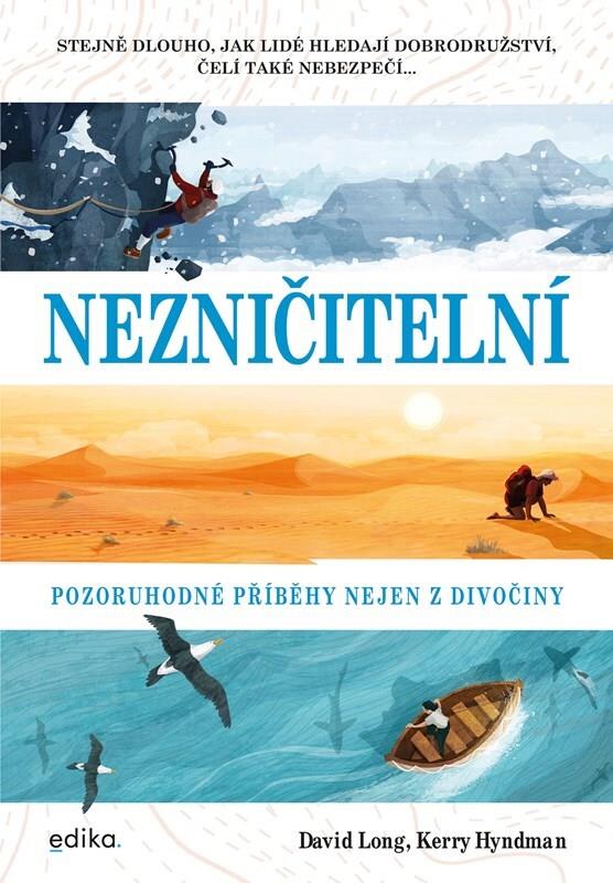 Nezničitelní: Pozoruhodné příběhy nejen z divočiny