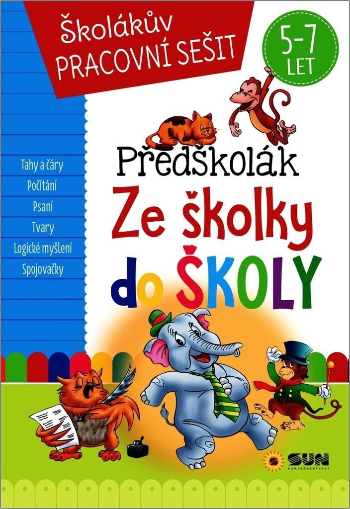 Předškolák Ze školky do školy: Školákův pracovní sešit