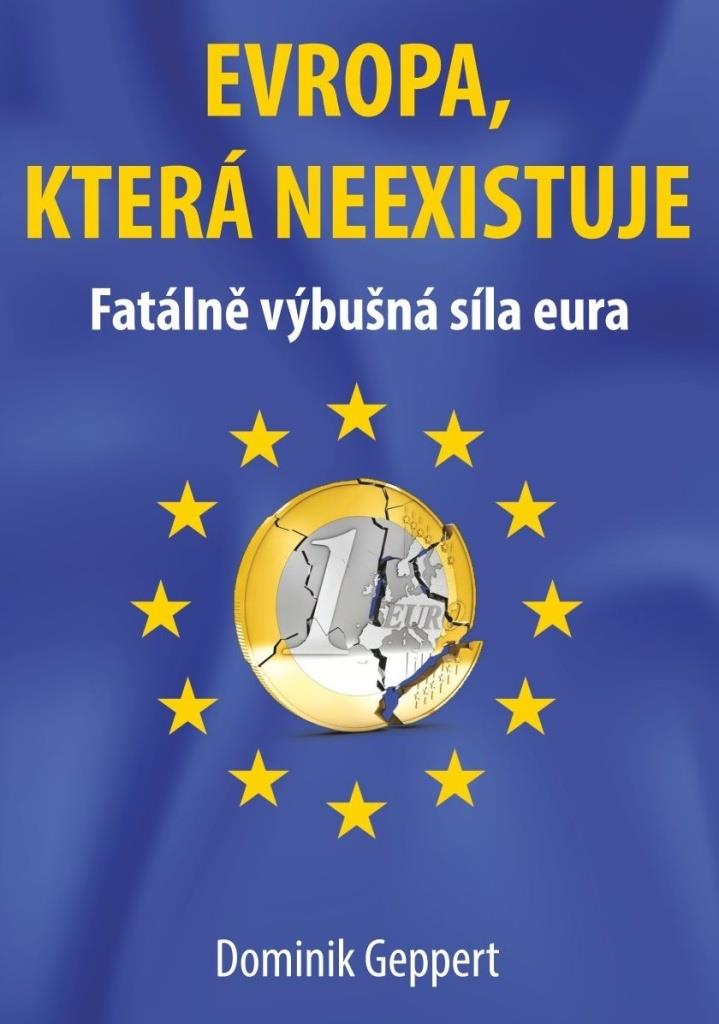Evropa, která neexistuje: Fatálně výbušná síla eura