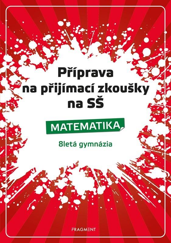 Příprava na přijímací zkoušky na SŠ Matematika: 8letá gymnázia