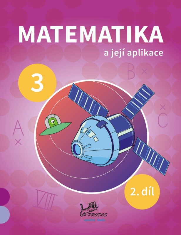 Matematika a její aplikace pro 3. ročník 2. díl