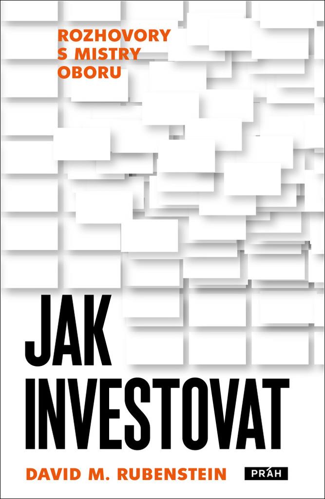 Jak investovat: Rozhovory s mistry oboru