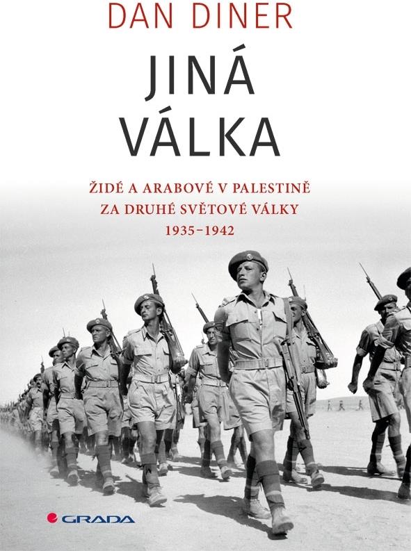 Jiná válka: Židé a Arabové v Palestině za druhé světové války 1935-1945