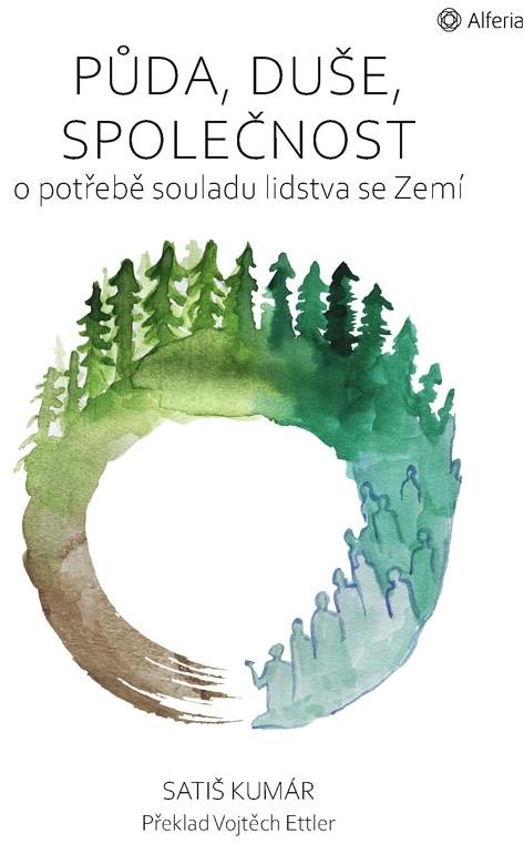 Půda, duše, společnost: O potřebě souladu lidstva se Zemí