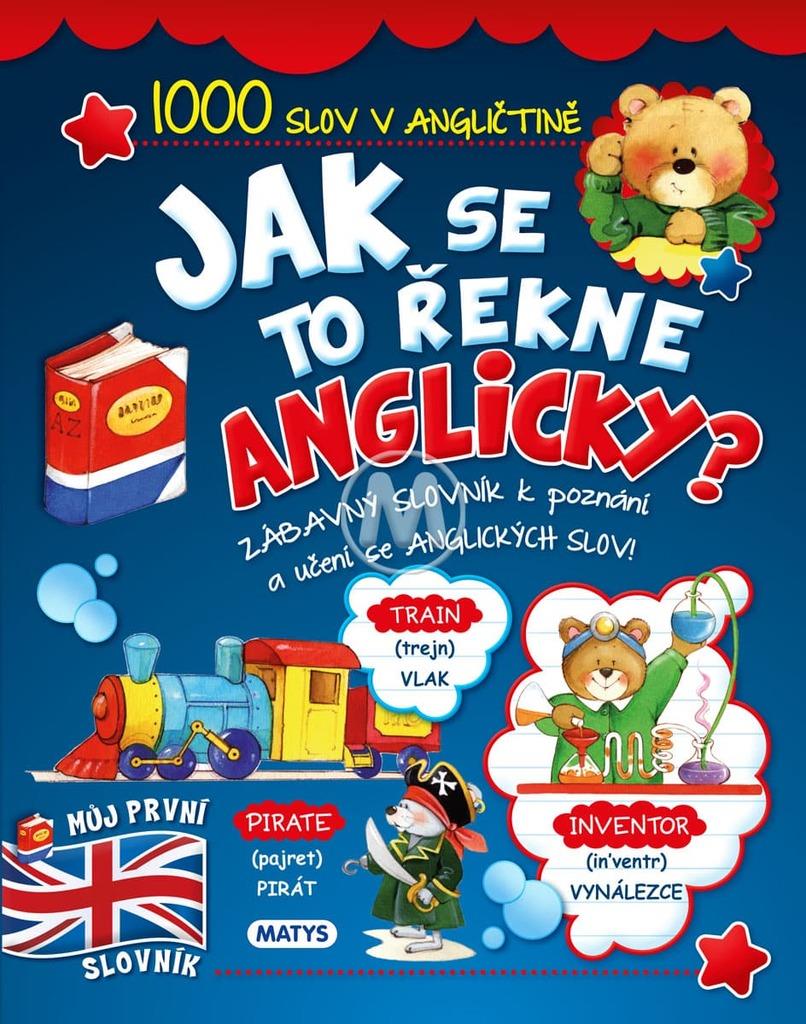 Jak se to řekne anglicky?: 1000 slov v angličtině