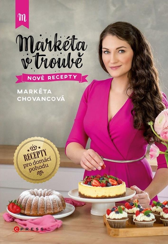 Markéta v troubě Nové recepty: Recepty pro domácí pohodu