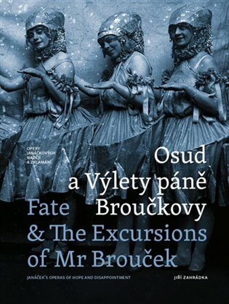 Osud a Výlety páně Broučkovy: Opery Janáčkových nadějí a zklamání