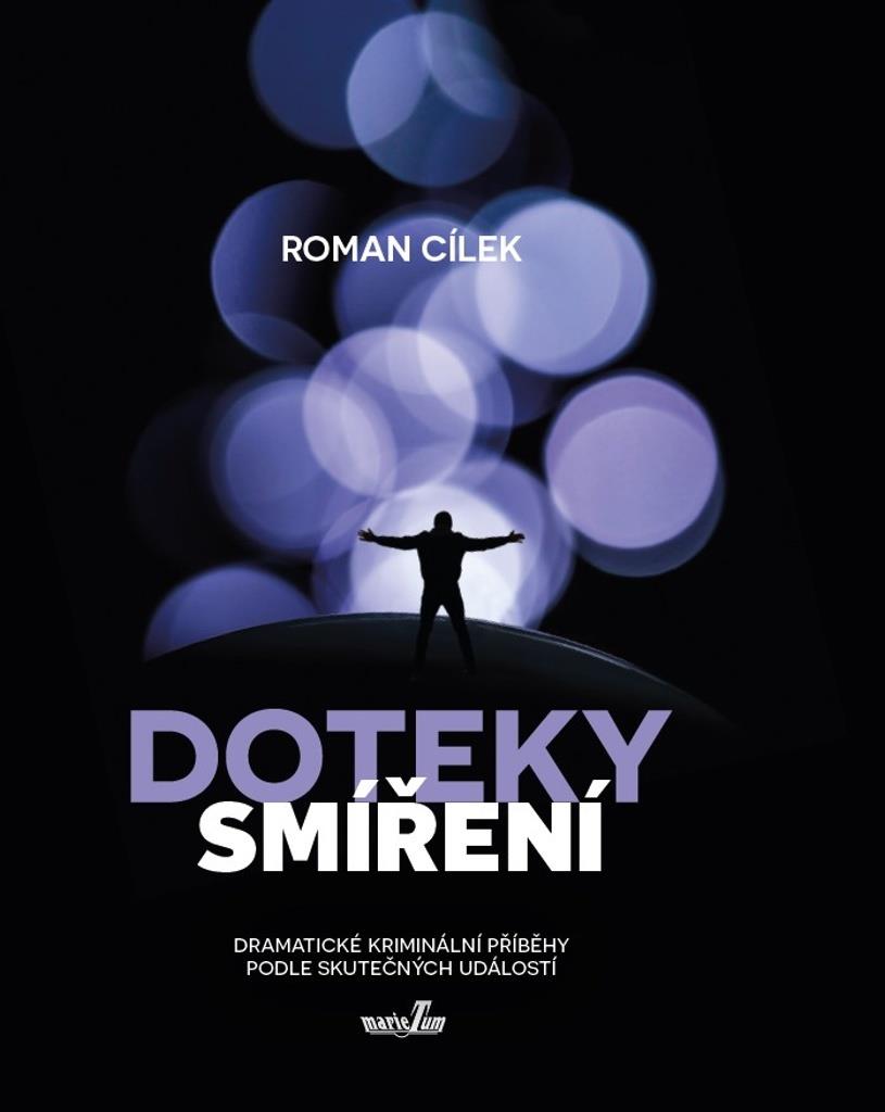 Doteky smíření: Dramatické kriminální příběhy podle skutečných událostí